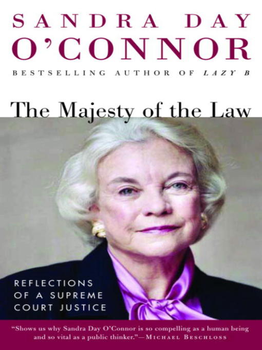 Title details for The Majesty of the Law by Sandra Day O'Connor - Available